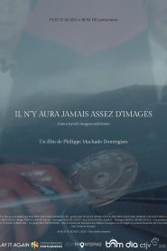 Il n’y aura jamais assez d’images