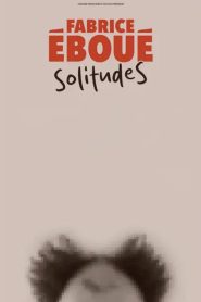 Fabrice Eboué – SolitudeS