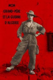 Mon grand-père et la guerre d’Algérie