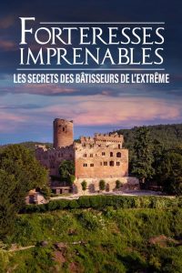 Forteresses imprenables : les secrets des bâtisseurs de l’extrême