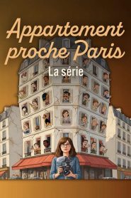 Appartement proche de Paris : La série