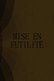 Mise en Futilité