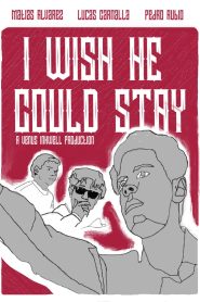 I Wish He Could Stay