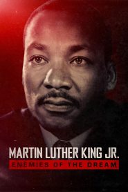 Martin Luther King Jr.: Enemies of the Dream