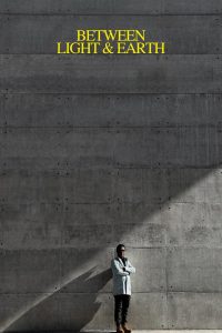 Between Light & Earth