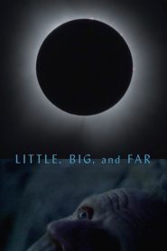 Little, Big, and Far