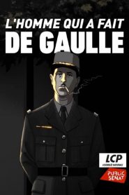 L’homme qui a fait de Gaulle