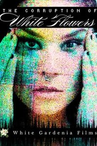 The Corruption of White Flowers