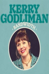 Kerry Godliman – Bandwidth