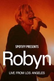 Spotify Presents: Robyn Live from Los Angeles