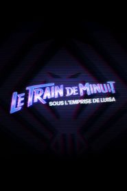 Le Train de Minuit: Sous l’Emprise de Luisa