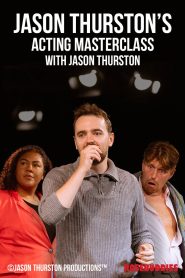 Jason Thurston’s Acting MasterClass with Jason Thurston