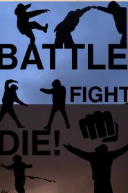 Battle,Fight,Die!