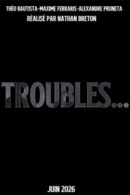 Troubles…