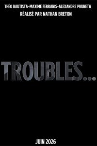 Troubles…