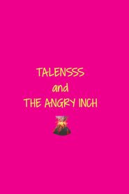 TALENSSS and The Angry Inch