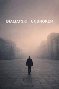 Bialiatski / Unbroken
