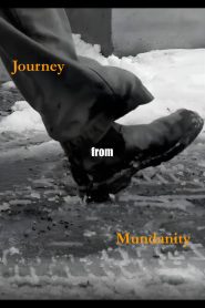 Journey from Mundanity