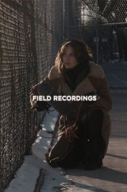 Field Recordings