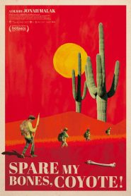 Spare My Bones, Coyote!