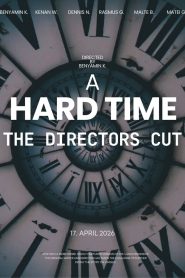 A Hard Time – The Directors Cut