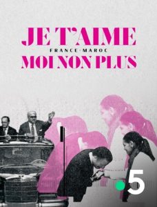 Je t’aime moi non plus – France-Maroc
