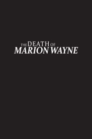 The Death of Marion Wayne