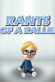 Rants of a Rallie