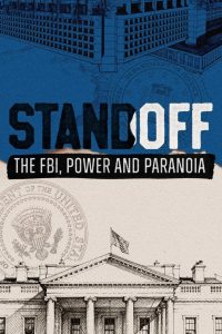 Standoff: The FBI, Power and Paranoia