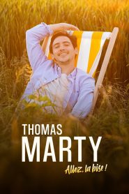 Thomas Marty – Allez, la bise !