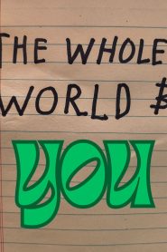 The Whole World and You