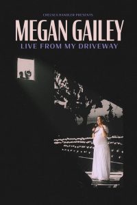 Megan Gailey: Live From My Driveway