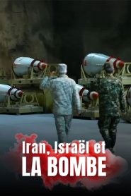 Iran, Israël et la bombe
