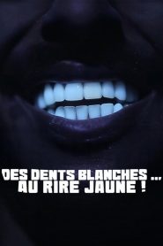 Des dents blanches… au rire jaune !