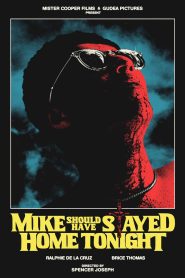 Mike Should Have Stayed Home Tonight