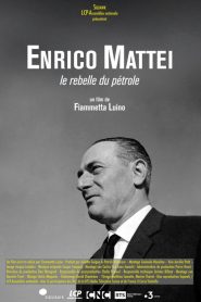 Enrico Mattei, le rebelle du pétrole