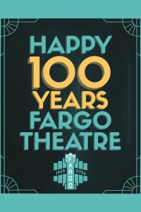Fargo Theatre: The First 100 Years