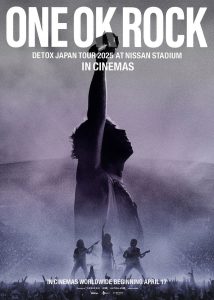 ONE OK ROCK DETOX JAPAN TOUR AT NISSAN STADIUM 2025 IN CINEMAS