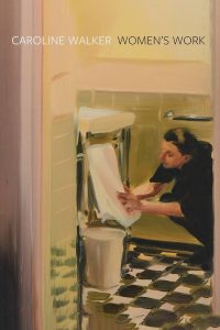 Caroline Walker – Women’s Work